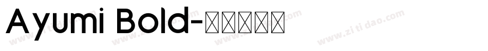 Ayumi Bold字体转换